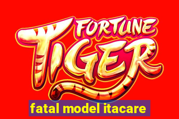 fatal model itacare